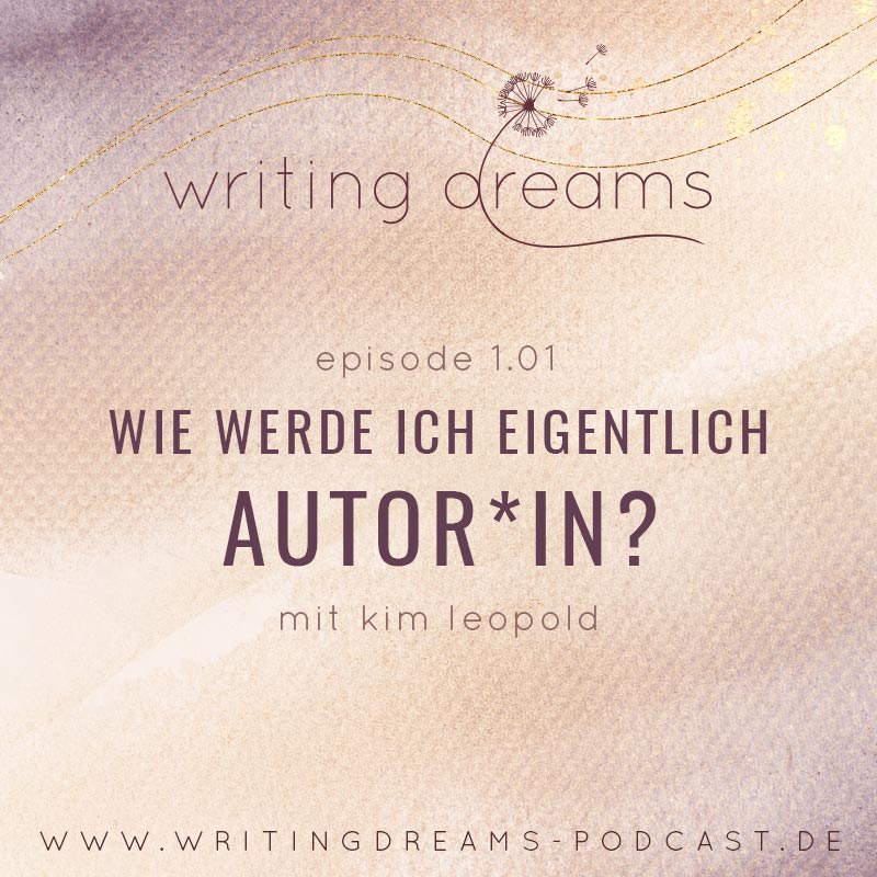 Episodencover, writing dreams, autor*in werden, schriftsteller werden, vom schreiben leben