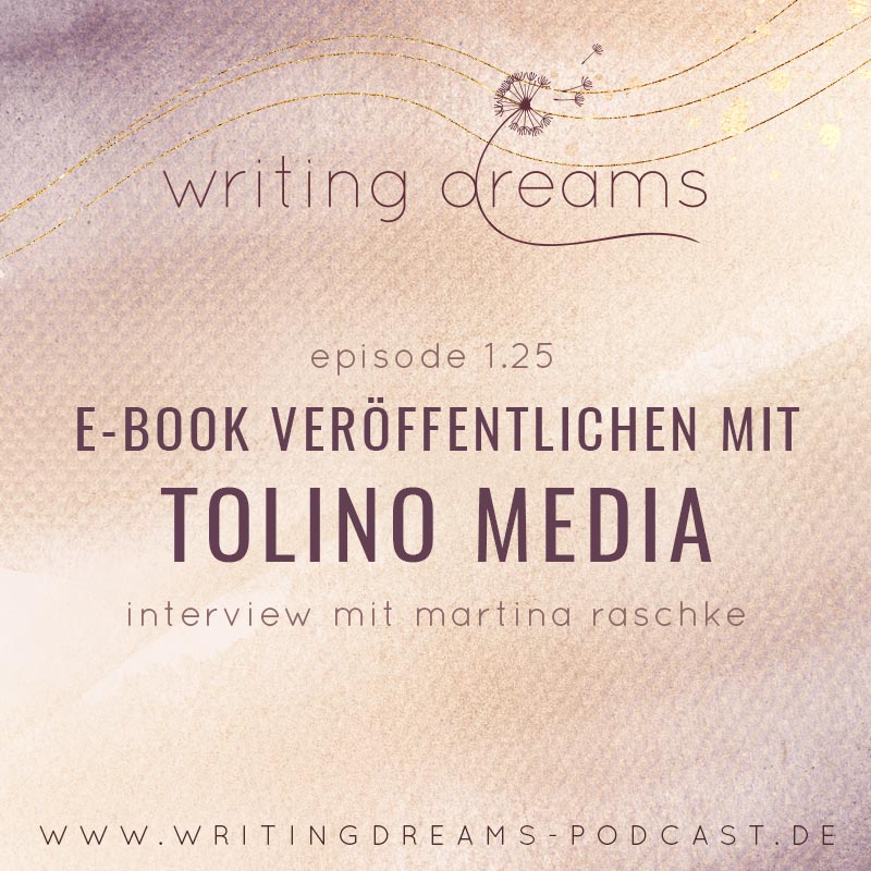Writing Dreams 1.25 ebook veroeffentlichen mit tolino media interview mit martina raschke